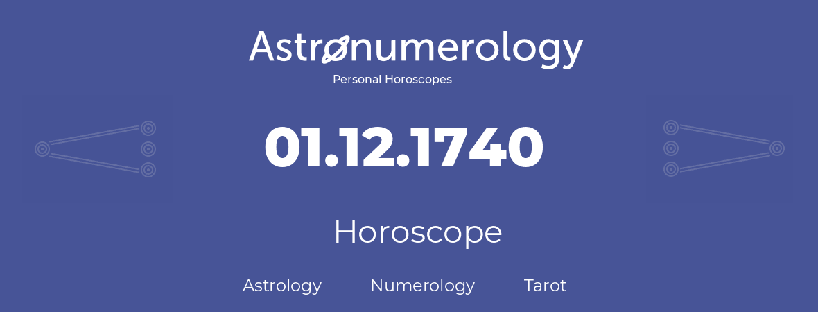 Horoscope for birthday (born day): 01.12.1740 (December 1, 1740)