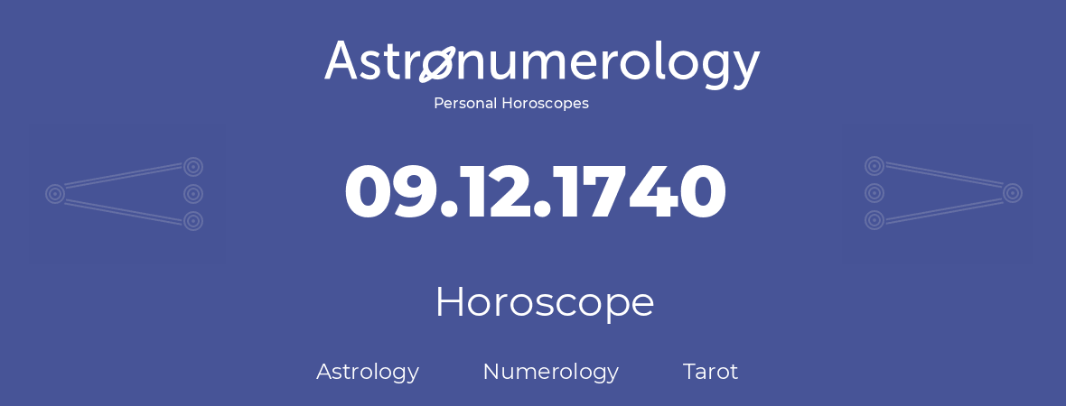 Horoscope for birthday (born day): 09.12.1740 (December 09, 1740)