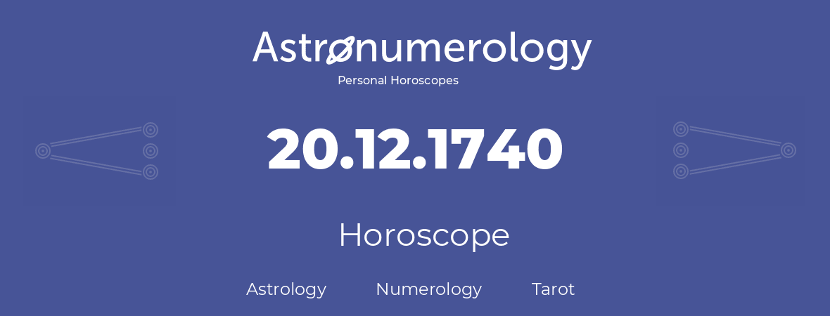Horoscope for birthday (born day): 20.12.1740 (December 20, 1740)