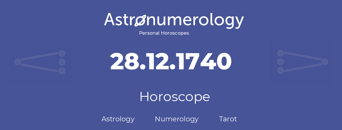 Horoscope for birthday (born day): 28.12.1740 (December 28, 1740)