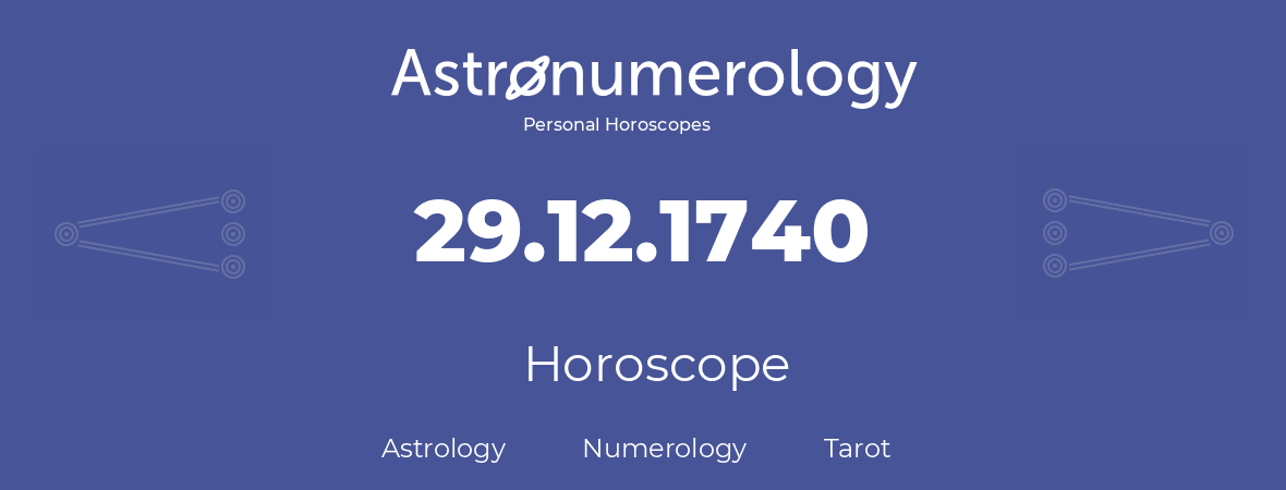 Horoscope for birthday (born day): 29.12.1740 (December 29, 1740)