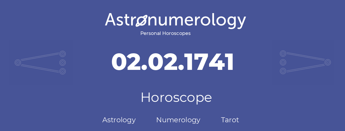 Horoscope for birthday (born day): 02.02.1741 (February 02, 1741)