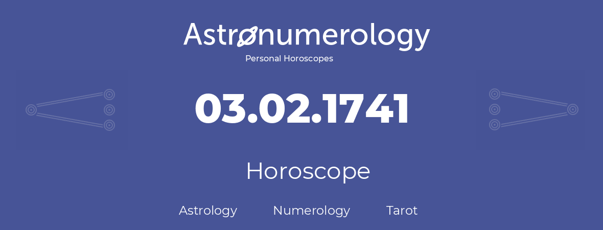 Horoscope for birthday (born day): 03.02.1741 (February 03, 1741)