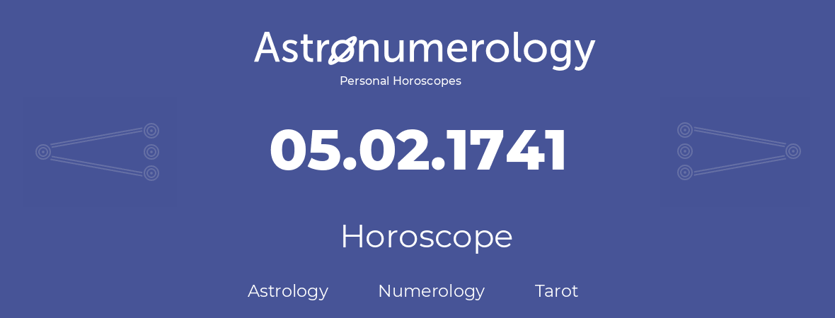 Horoscope for birthday (born day): 05.02.1741 (February 05, 1741)