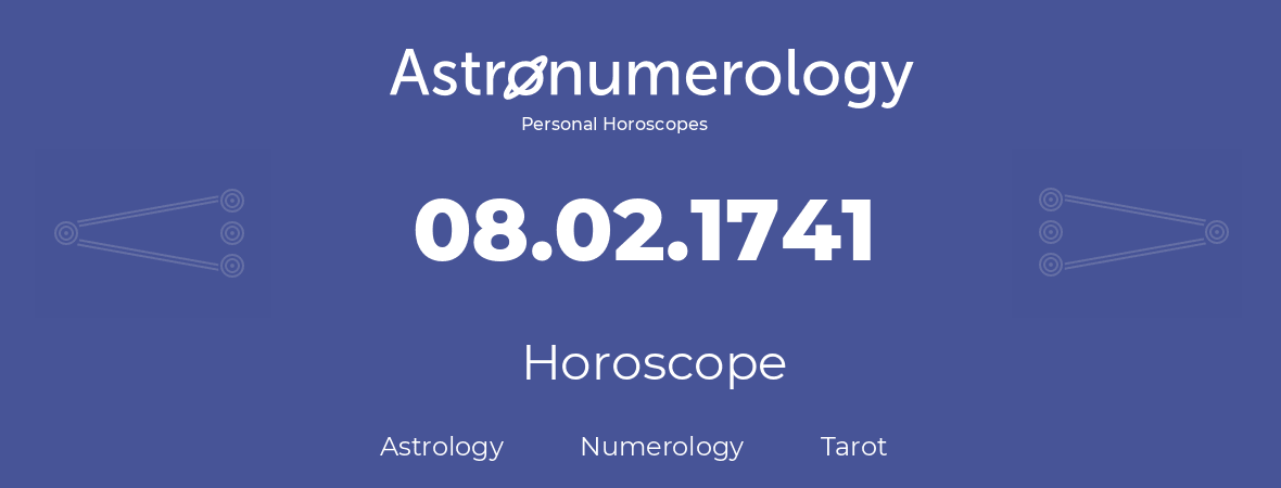 Horoscope for birthday (born day): 08.02.1741 (February 8, 1741)