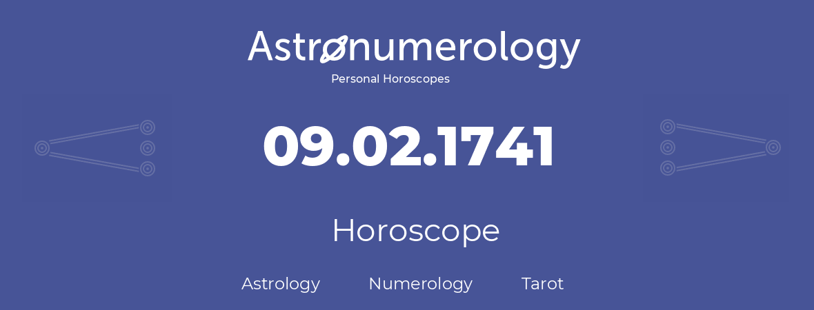 Horoscope for birthday (born day): 09.02.1741 (February 09, 1741)