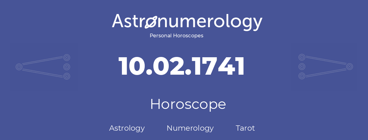 Horoscope for birthday (born day): 10.02.1741 (February 10, 1741)