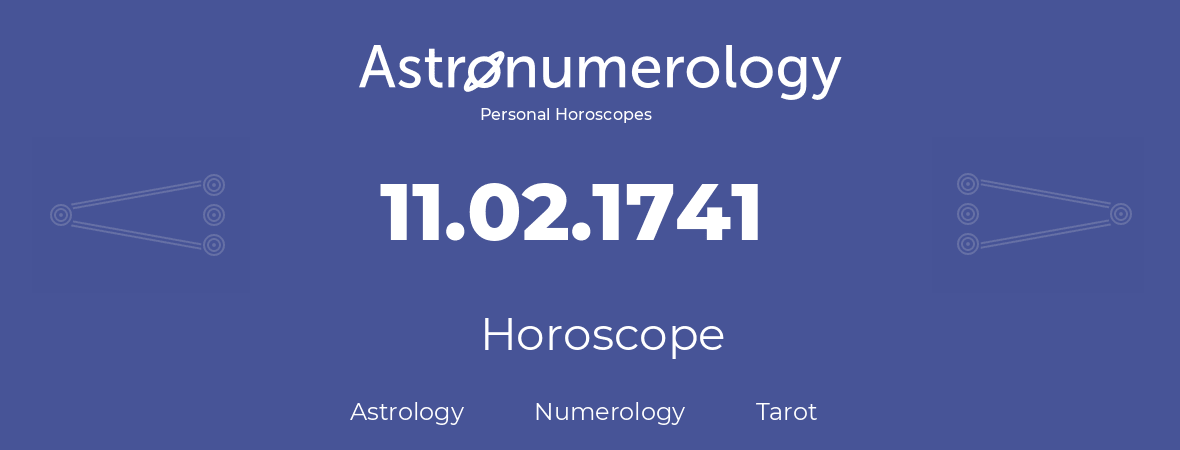 Horoscope for birthday (born day): 11.02.1741 (February 11, 1741)