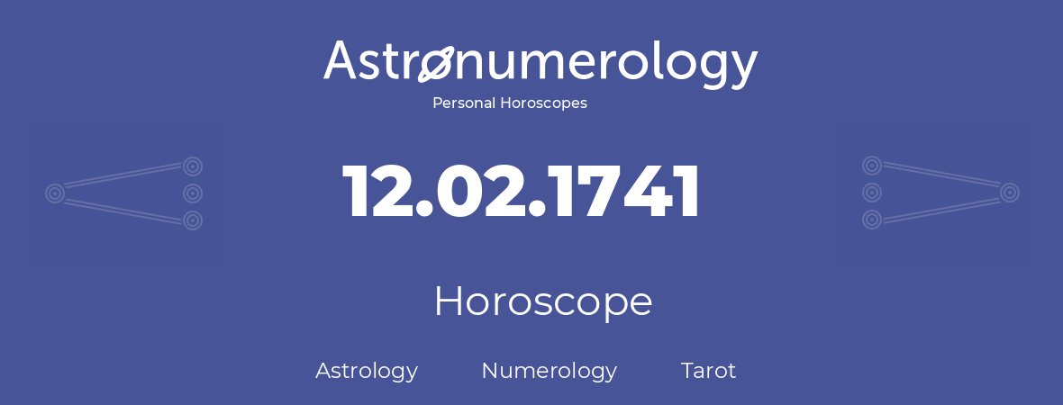 Horoscope for birthday (born day): 12.02.1741 (February 12, 1741)