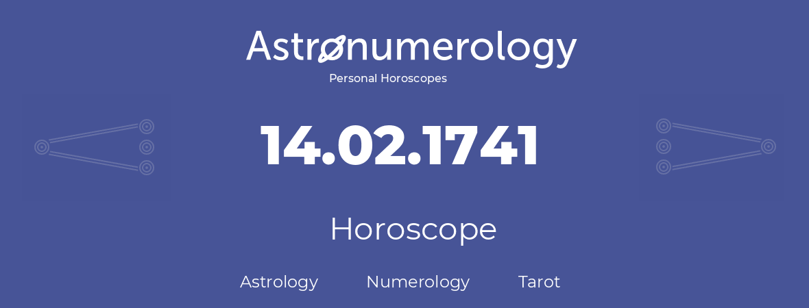 Horoscope for birthday (born day): 14.02.1741 (February 14, 1741)