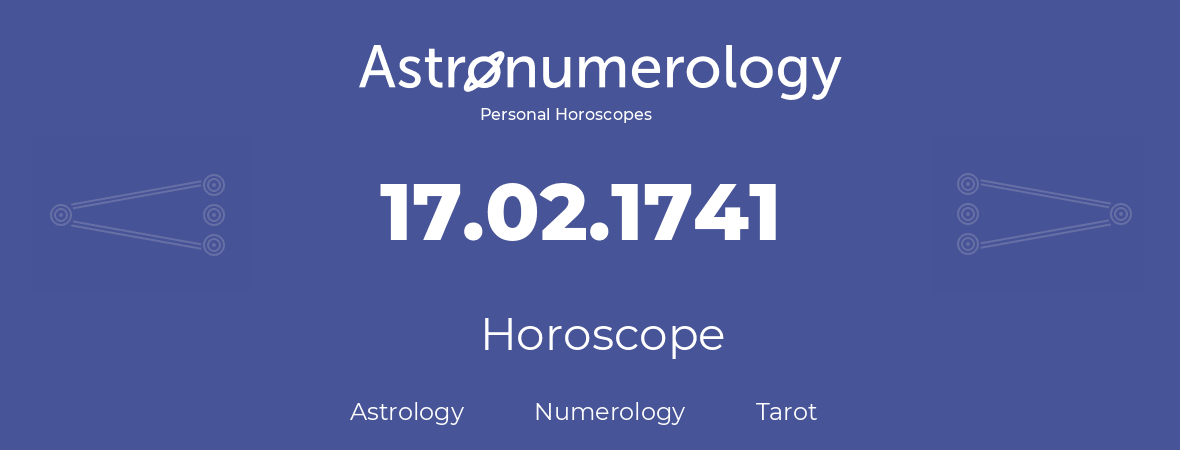 Horoscope for birthday (born day): 17.02.1741 (February 17, 1741)