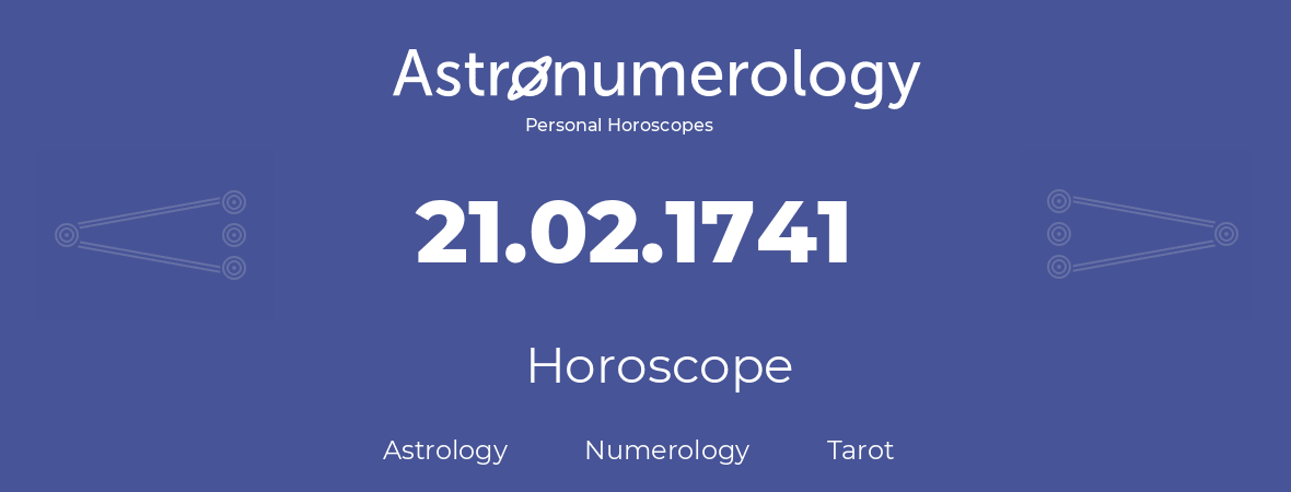 Horoscope for birthday (born day): 21.02.1741 (February 21, 1741)