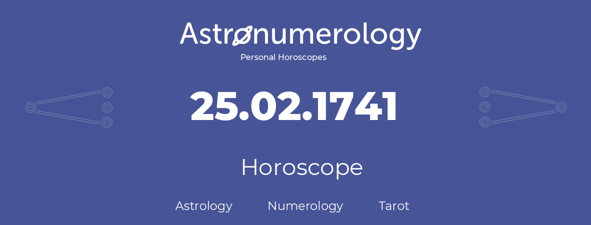 Horoscope for birthday (born day): 25.02.1741 (February 25, 1741)