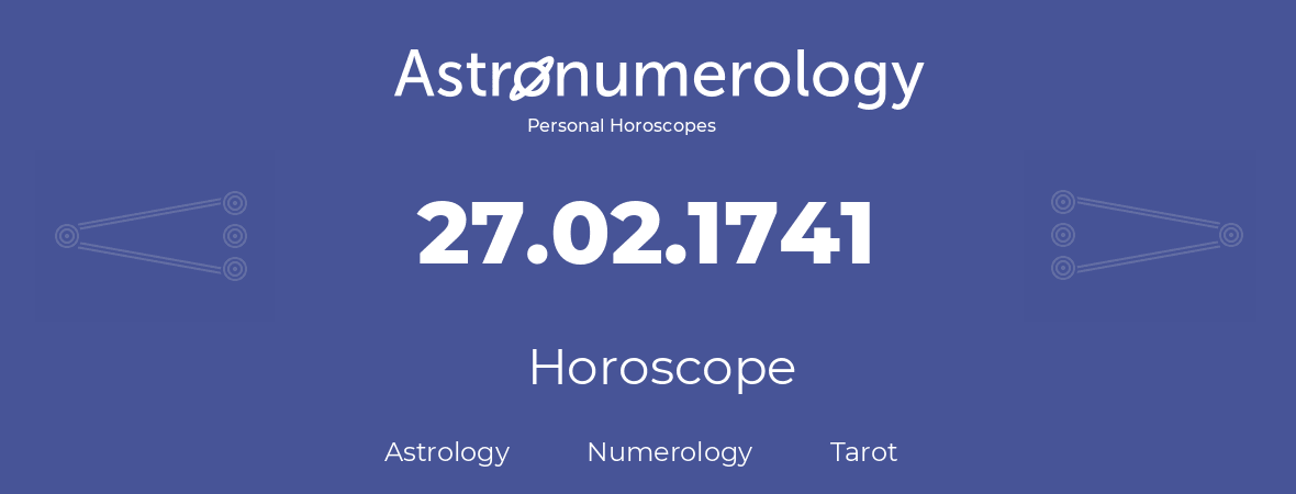 Horoscope for birthday (born day): 27.02.1741 (February 27, 1741)