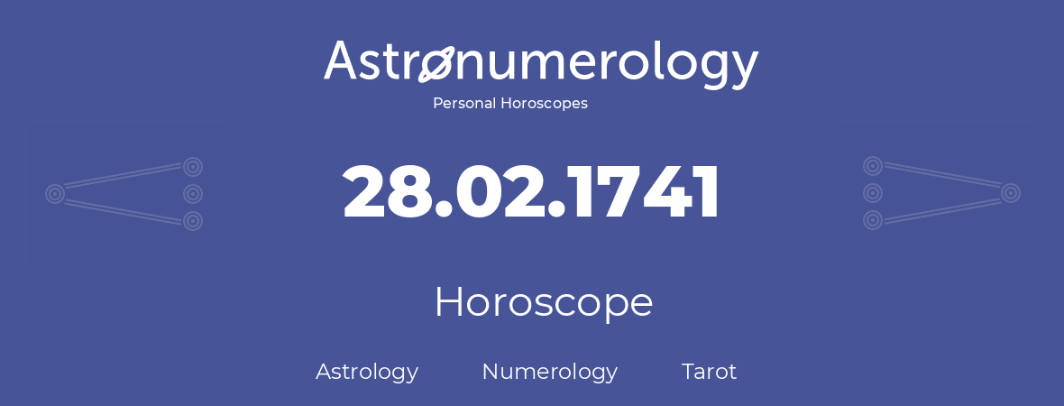 Horoscope for birthday (born day): 28.02.1741 (February 28, 1741)