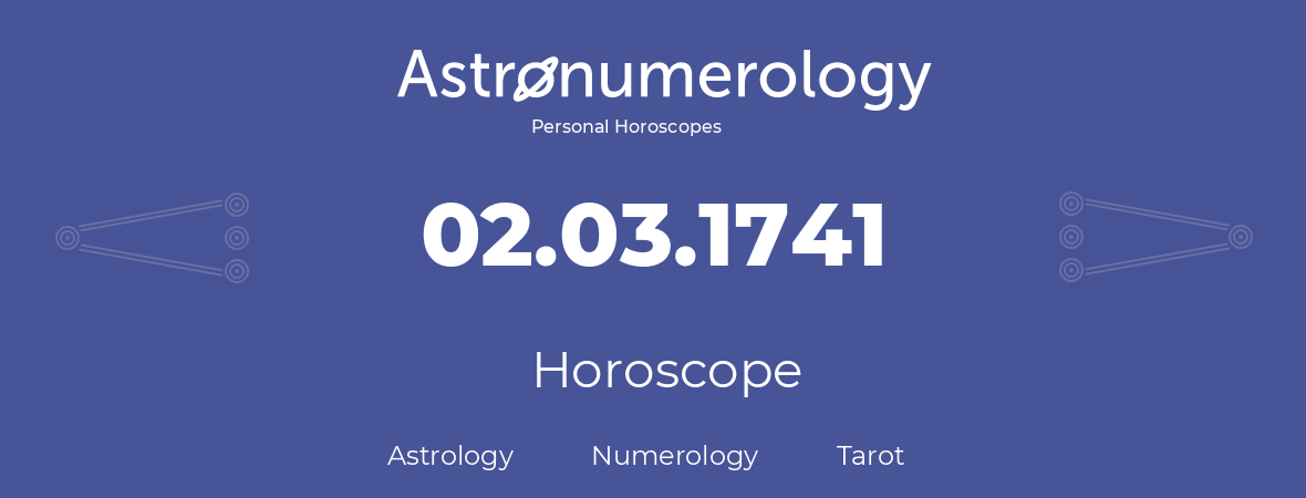 Horoscope for birthday (born day): 02.03.1741 (March 02, 1741)