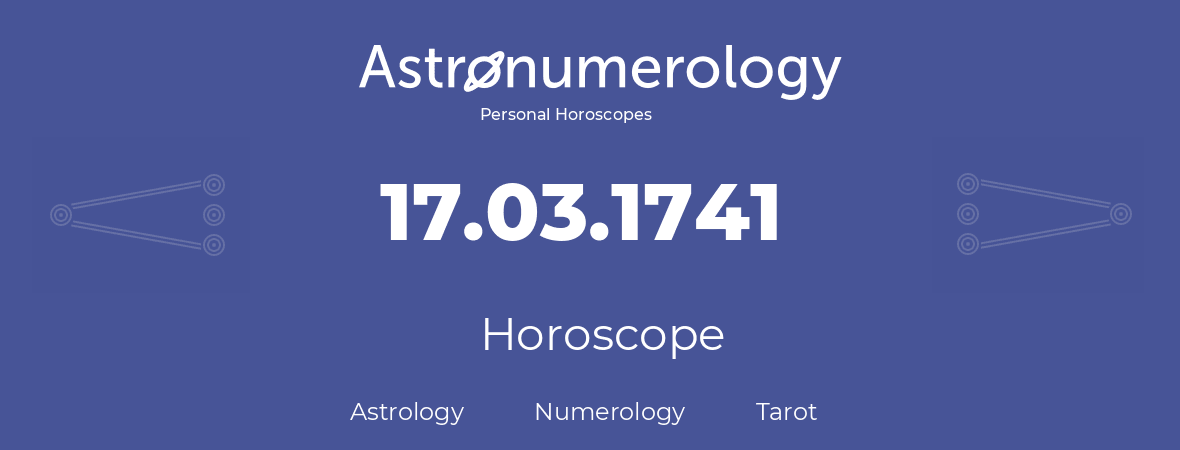 Horoscope for birthday (born day): 17.03.1741 (March 17, 1741)