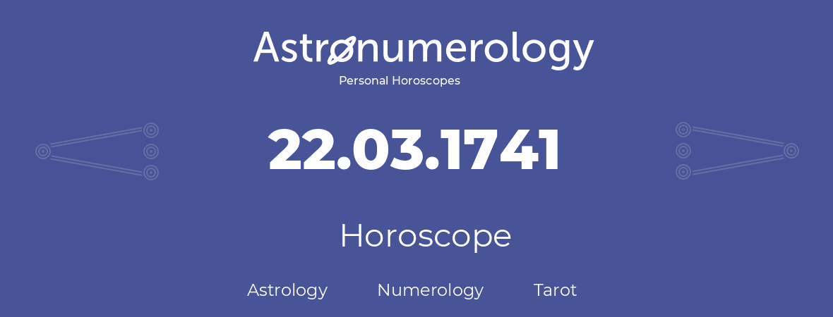 Horoscope for birthday (born day): 22.03.1741 (March 22, 1741)