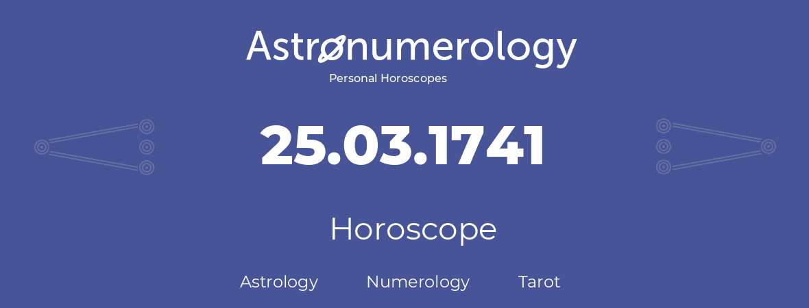 Horoscope for birthday (born day): 25.03.1741 (March 25, 1741)