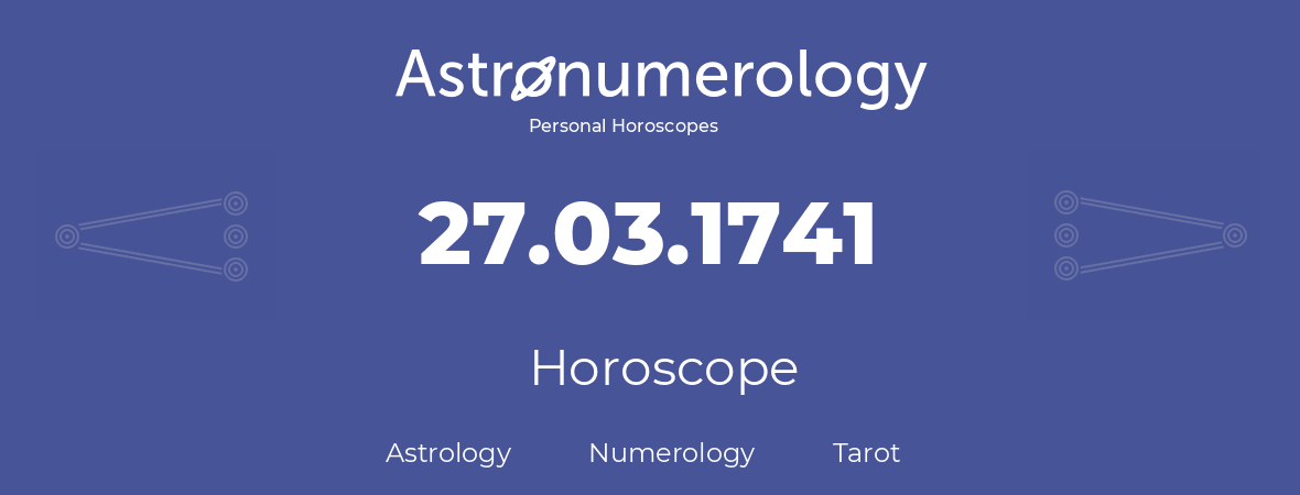 Horoscope for birthday (born day): 27.03.1741 (March 27, 1741)