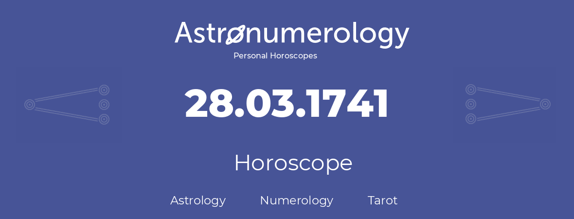 Horoscope for birthday (born day): 28.03.1741 (March 28, 1741)