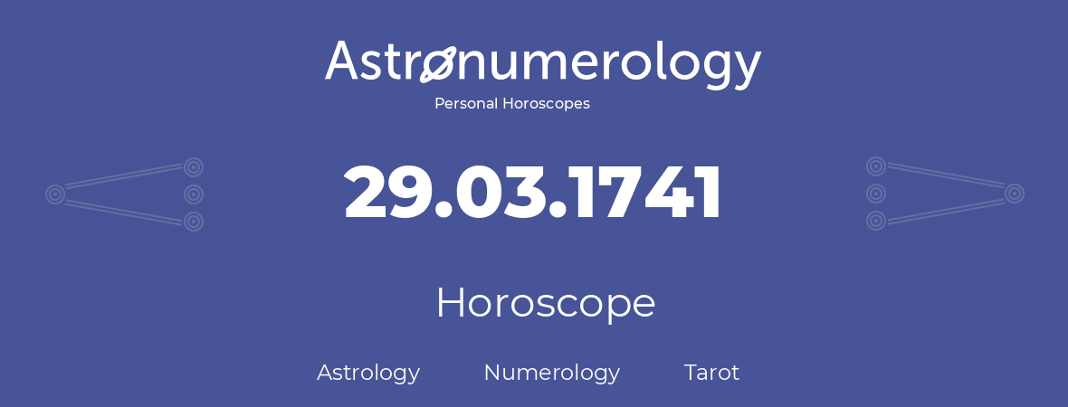 Horoscope for birthday (born day): 29.03.1741 (March 29, 1741)