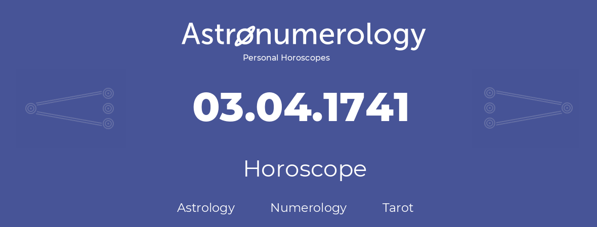 Horoscope for birthday (born day): 03.04.1741 (April 03, 1741)