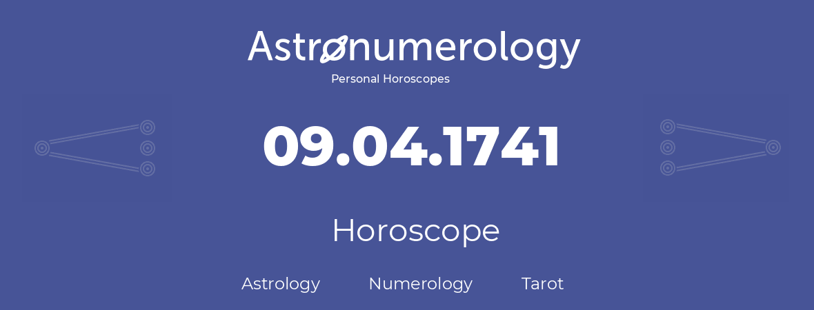 Horoscope for birthday (born day): 09.04.1741 (April 9, 1741)