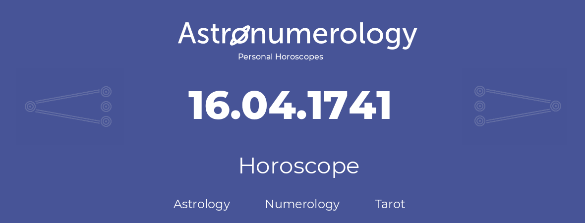 Horoscope for birthday (born day): 16.04.1741 (April 16, 1741)