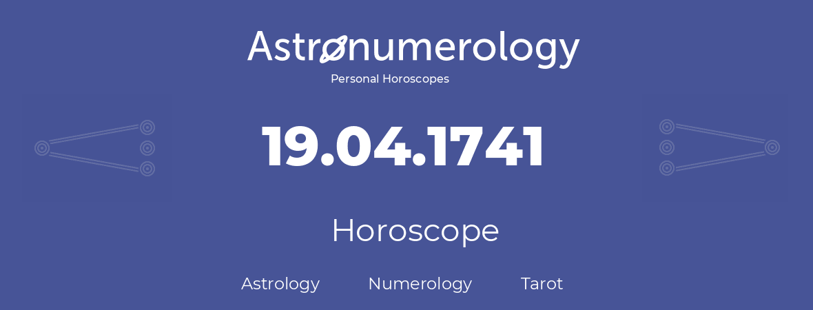 Horoscope for birthday (born day): 19.04.1741 (April 19, 1741)