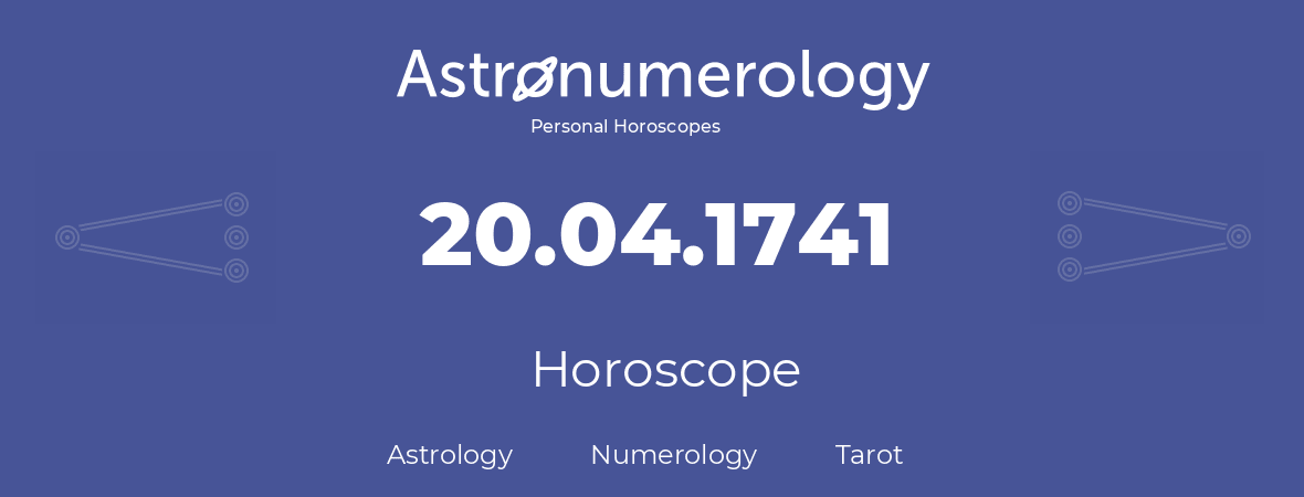 Horoscope for birthday (born day): 20.04.1741 (April 20, 1741)