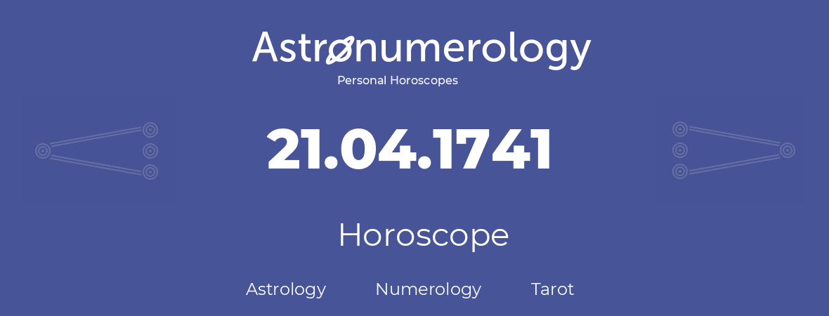 Horoscope for birthday (born day): 21.04.1741 (April 21, 1741)
