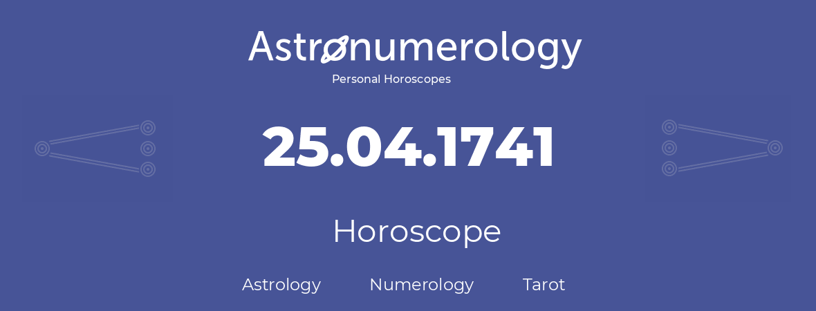 Horoscope for birthday (born day): 25.04.1741 (April 25, 1741)