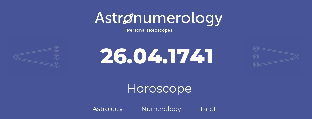 Horoscope for birthday (born day): 26.04.1741 (April 26, 1741)