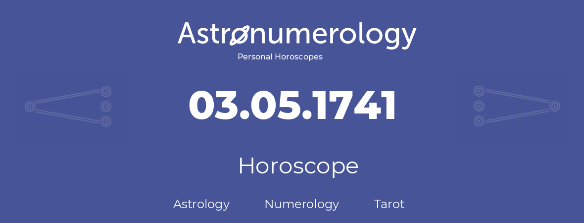Horoscope for birthday (born day): 03.05.1741 (May 03, 1741)