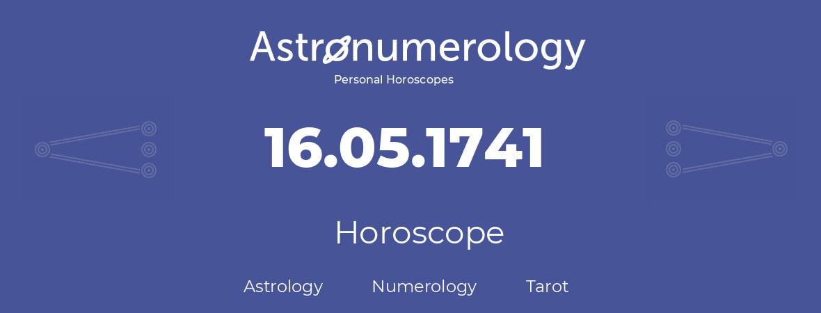 Horoscope for birthday (born day): 16.05.1741 (May 16, 1741)