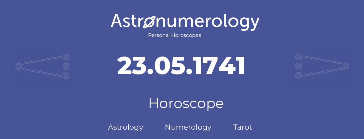Horoscope for birthday (born day): 23.05.1741 (May 23, 1741)
