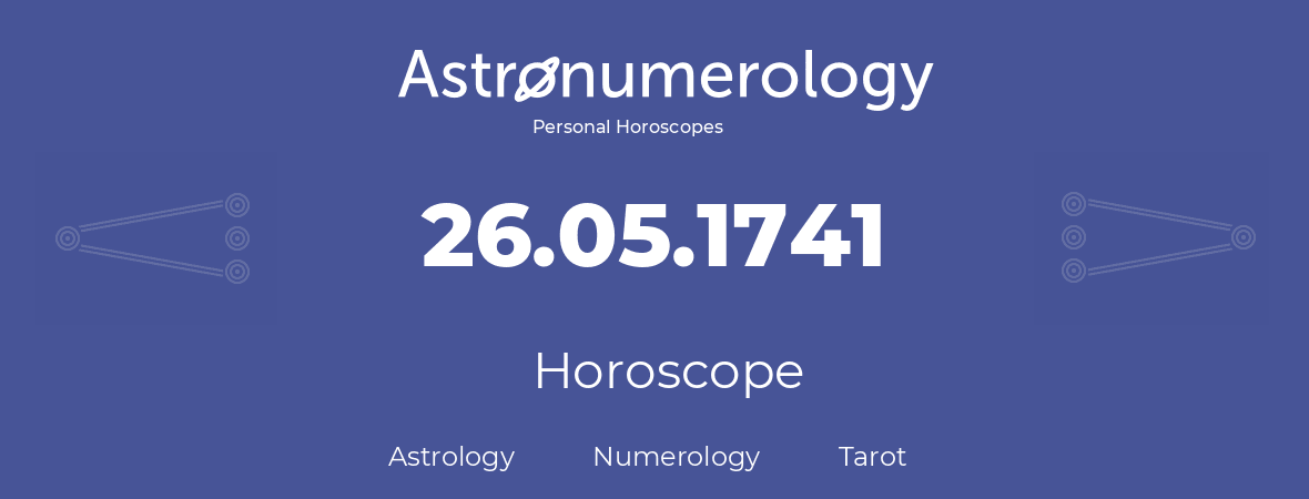 Horoscope for birthday (born day): 26.05.1741 (May 26, 1741)