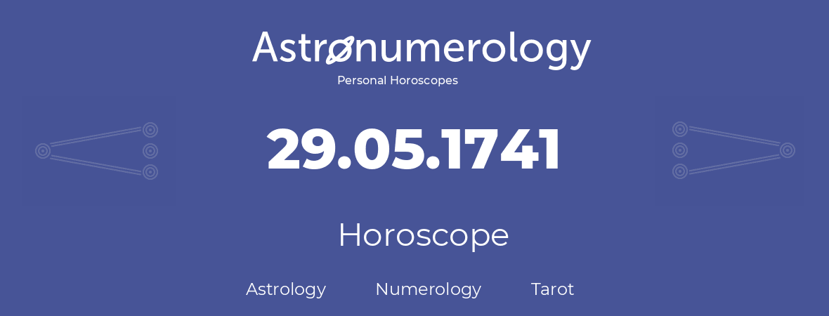 Horoscope for birthday (born day): 29.05.1741 (May 29, 1741)