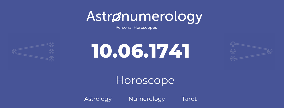 Horoscope for birthday (born day): 10.06.1741 (June 10, 1741)
