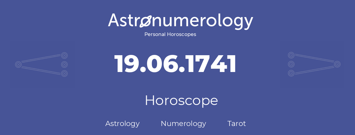 Horoscope for birthday (born day): 19.06.1741 (June 19, 1741)