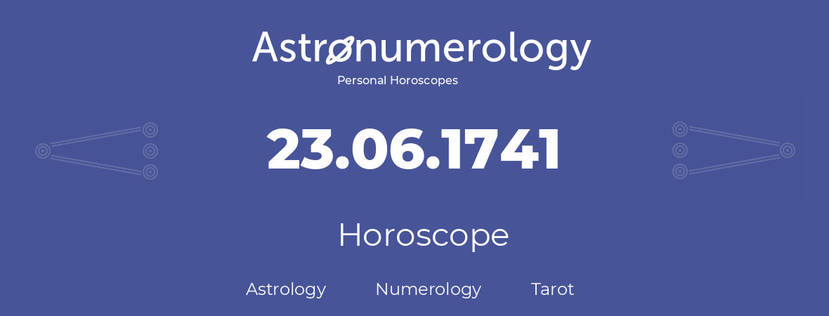 Horoscope for birthday (born day): 23.06.1741 (June 23, 1741)