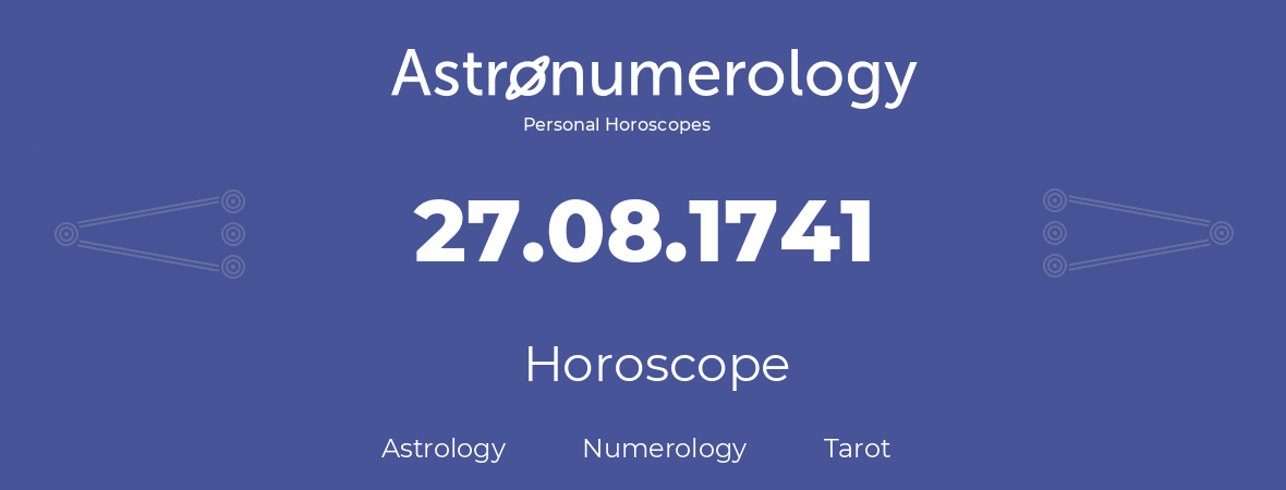 Horoscope for birthday (born day): 27.08.1741 (August 27, 1741)