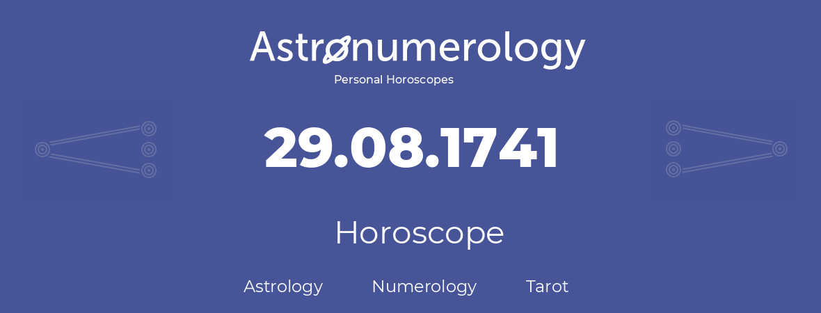 Horoscope for birthday (born day): 29.08.1741 (August 29, 1741)