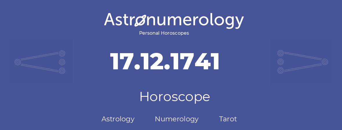 Horoscope for birthday (born day): 17.12.1741 (December 17, 1741)