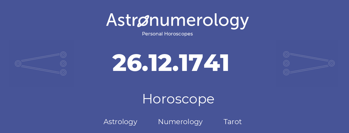 Horoscope for birthday (born day): 26.12.1741 (December 26, 1741)