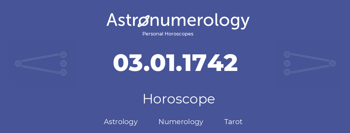 Horoscope for birthday (born day): 03.01.1742 (January 3, 1742)