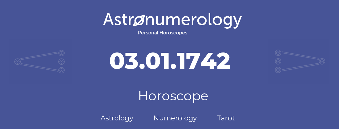 Horoscope for birthday (born day): 03.01.1742 (January 03, 1742)