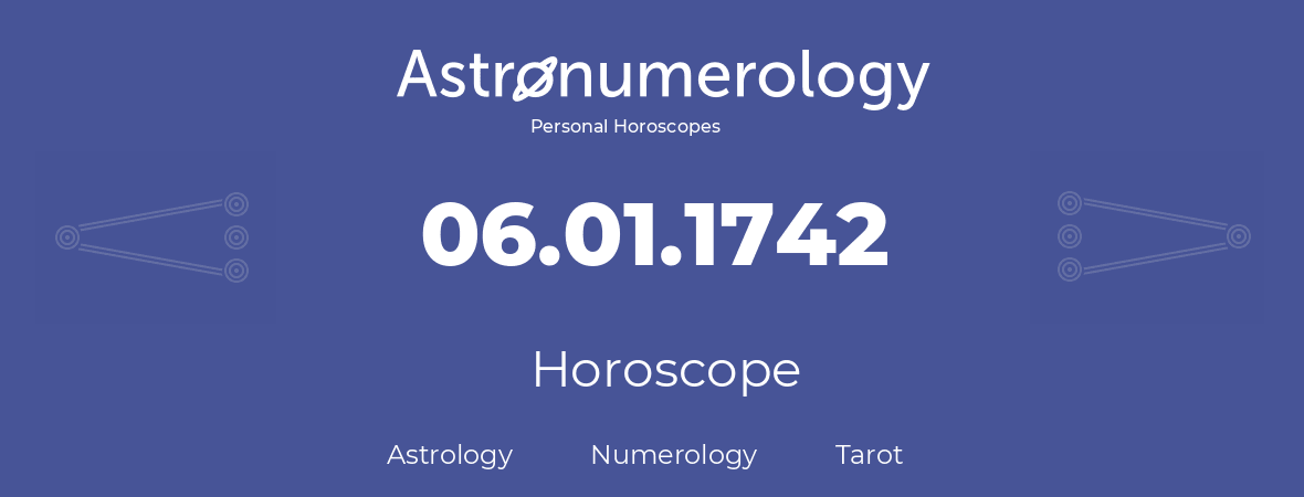 Horoscope for birthday (born day): 06.01.1742 (January 06, 1742)