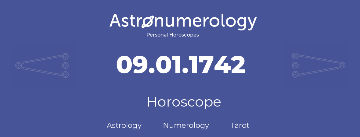 Horoscope for birthday (born day): 09.01.1742 (January 09, 1742)
